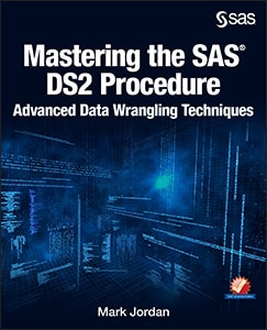 Mastering the SAS® DS2 Procedure: Advanced Data Wrangling Techniques
