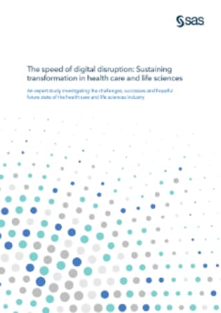 The Speed of Digital Disruption: Sustaining Transformation in Health Care and Life Sciences