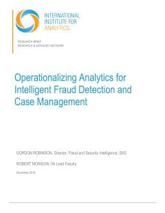 Operationalizing Analytics for Intelligent Fraud Detection and Case Management