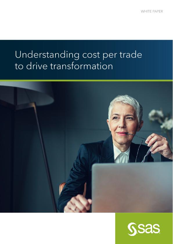 Understand cost per trade to drive transformation Understand cost per trade to drive transformation