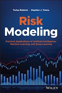 Book Cover - Risk Modeling: Practical Applications of Artificial Intelligence, Machine Learning, and Deep Learning