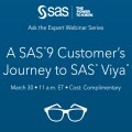 March 30: Ask the Expert: A SAS® 9 Customer’s Journey to SAS® Viya®
