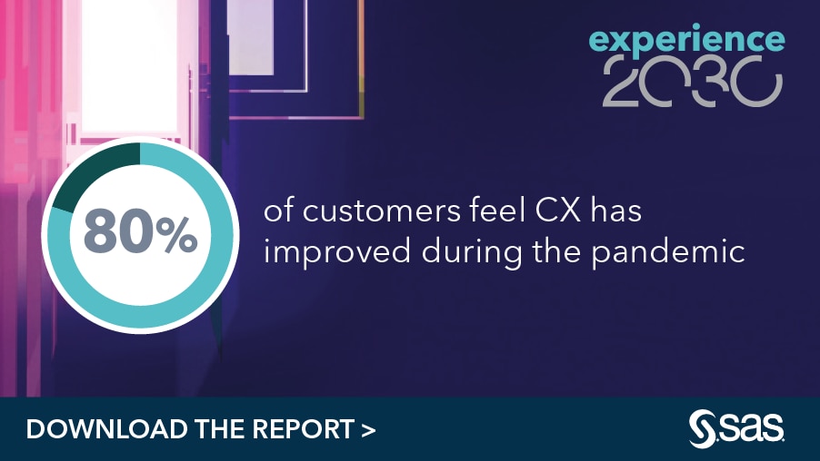 Experience 2030 - 80% of customers feel CX has improved during the pandemic