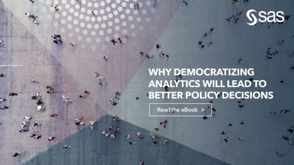 Why democratizing analytics will lead to better policy decisions