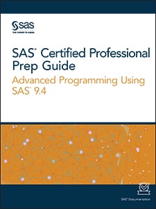 SAS Certified Professional Prep Guide: Advanced Programming Using SAS 9.4